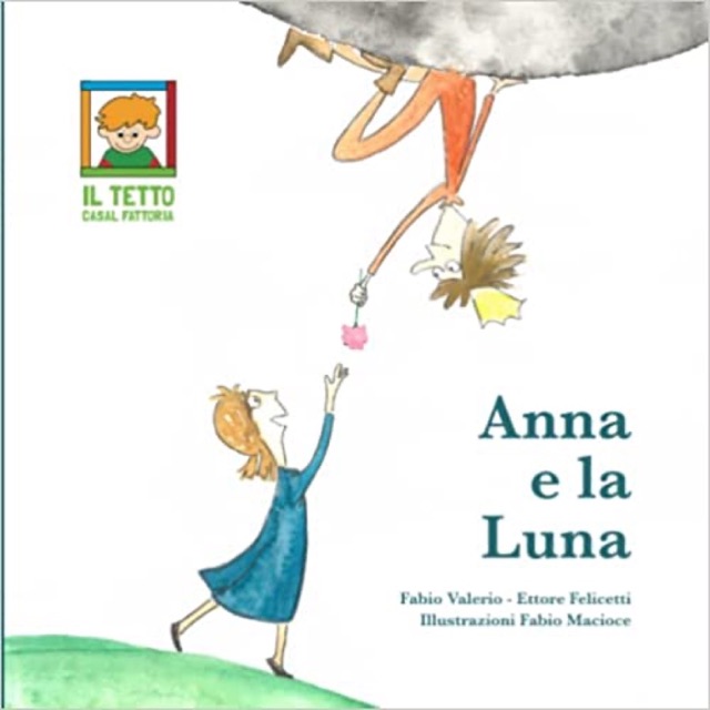 Copertina di «Anna e la luna» di Fabio Valerio, Ettore Felicetti
