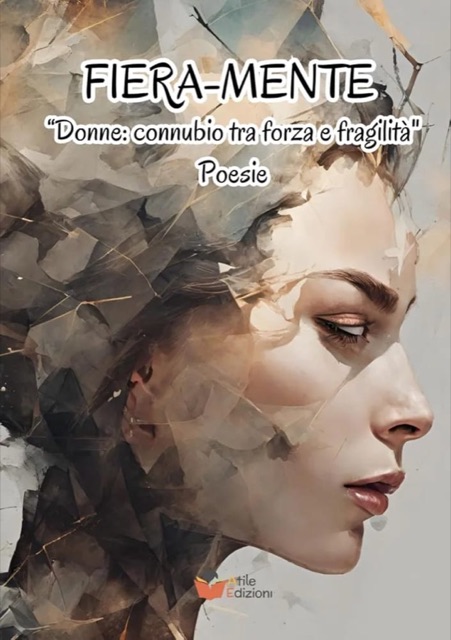 Copertina di «Fiera-mente: “Donne connubio tra forza e fragilità” – Poesie»