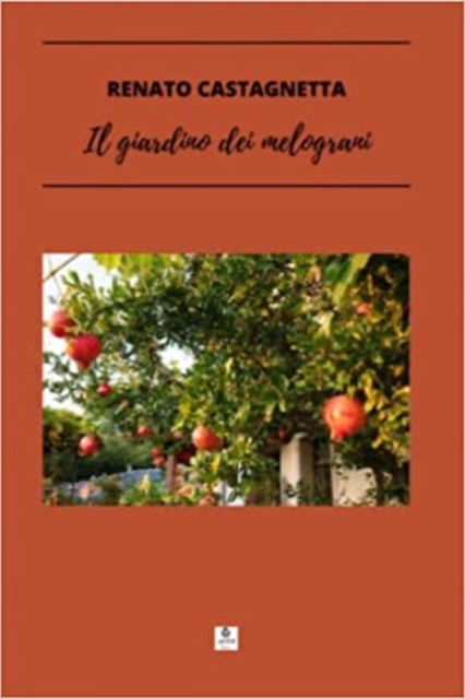 Copertina di «Il giardino dei melograni» di Renato Castagnetta