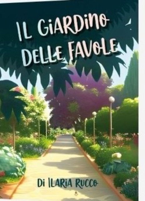 Copertina di «Il giardino delle favole» di Ilaria Rucco