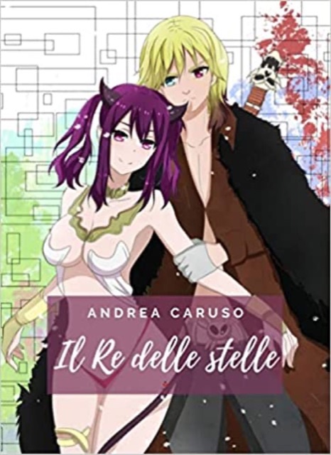 Copertina di «Il Re delle stelle» di Andrea Caruso