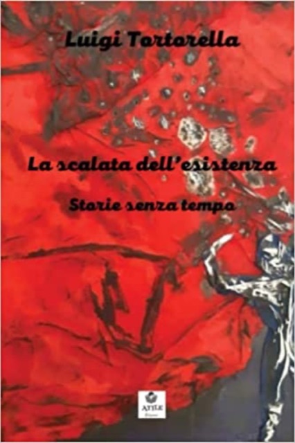 Copertina di «La scalata dell’esistenza: storie senza tempo» di Luigi Tortorella
