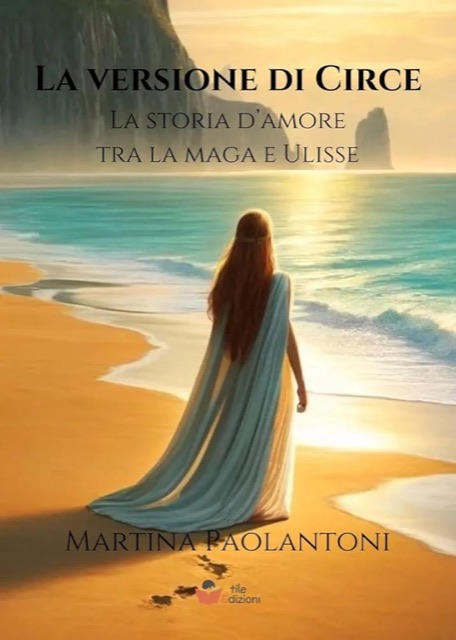 Copertina di «La versione di Circe: La storia d’amore tra la maga e Ulisse» di Martina Paolantoni