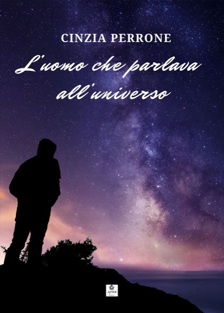 Copertina di «L’uomo che parlava all’Universo» di Cinzia Perrone