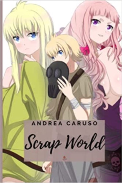 Copertina di «Scrap World» di Andrea Caruso