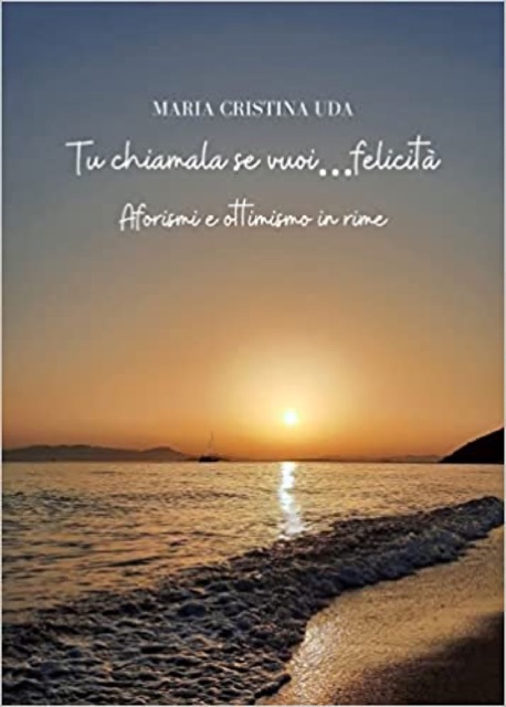Copertina di «Tu chiamala se vuoi… felicità» di Maria Cristina Uda