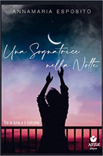 Copertina di «Una sognatrice nella notte: tra la luna e il balcone»