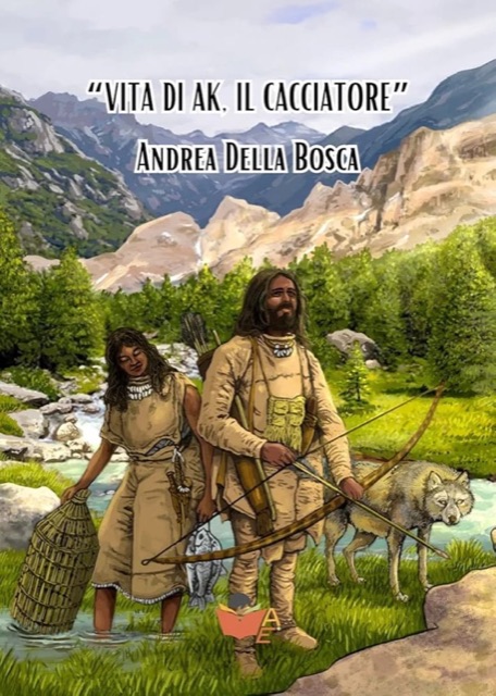 Copertina di «Vita di Ak, il cacciatore» di Andrea Della Bosca